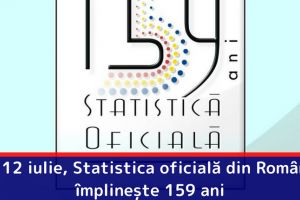 Pe 12 iulie, Statistica oficială din România împlineşte 159 ani