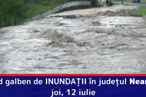 Cod galben de INUNDAȚII în judeţul Neamţ, joi, 12 iulie