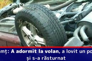 Neamţ: A adormit la volan, a lovit un podeţ şi s-a răsturnat