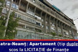 Piatra-Neamţ: Apartament (tip duplex) scos la LICITAȚIE de Finanţe