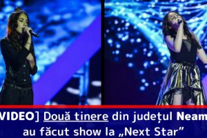 [VIDEO] Două tinere din judeţul Neamţ au făcut show la „Next Star”