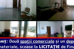 [FOTO] Neamţ: Două spaţii comerciale şi un depozit de materiale, scoase la LICITAȚIE de Finanţe