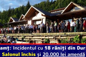 Neamţ: Incidentul cu 18 răniţi din Durău: Salonul închis şi 20.000 lei amendă