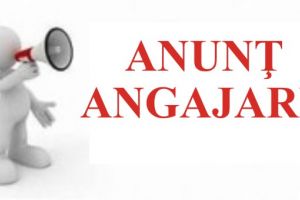 ANUNȚ ANGAJARE