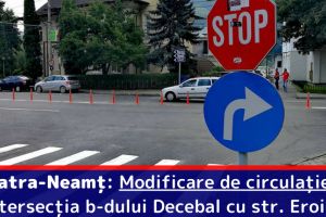 Piatra-Neamţ: Modificare de circulaţie la intersecţia b-dului Decebal cu str. Eroilor