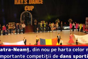 Piatra-Neamţ, din nou pe harta celor mai importante competiţii de dans sportiv din România