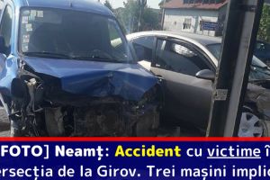 [FOTO] Neamţ: Accident cu victime în intersecţia de la Girov. Trei maşini implicate