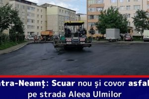 Piatra-Neamţ: Scuar nou şi covor asfaltic pe strada Aleea Ulmilor