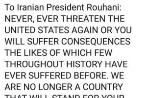 Trump îl avertizează pe Preşedintele Iranului să oprească ameninţările sau va suporta consecinţe istorice