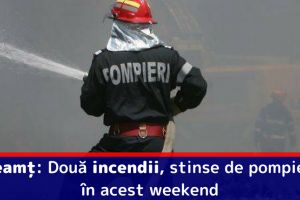 Neamţ: Două incendii, stinse de pompieri în acest weekend