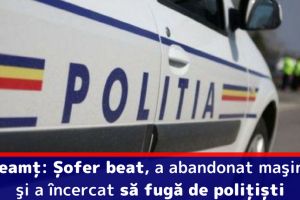 Neamţ: Șofer beat, a abandonat maşina şi a încercat să fugă de poliţişti