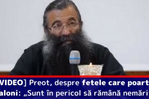 [VIDEO] Preot, despre fetele care poartă pantaloni: „Sunt în pericol să rămână nemăritate”