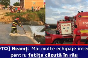 [FOTO] Neamţ: Mai multe echipaje intervin pentru fetiţa căzută în râu