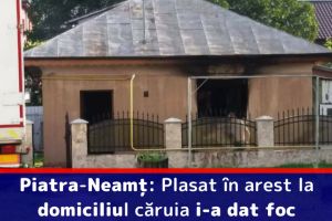 Piatra-Neamţ: Bărbatul care şi-a dat foc la casă, plasat în arest la domiciliu