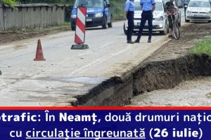 Infotrafic: În Neamţ, două drumuri naţionale cu circulaţie îngreunată (26 iulie)