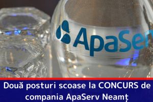 Două posturi scoase la CONCURS de compania ApaServ Neamţ