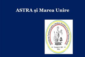 ”Arhivele Bistriţei”: ”Astra şi Marea Unire”