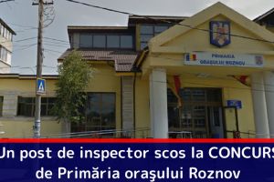 Un post de inspector scos la CONCURS de Primăria oraşului Roznov