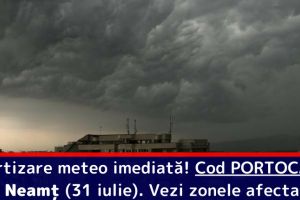 Avertizare meteo imediată! Cod PORTOCALIU în judeţul Neamţ (31 iulie). Vezi zonele afectate