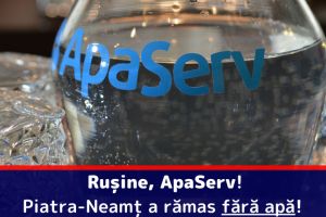 Ruşine, ApaServ! Piatra-Neamţ a rămas fără apă!