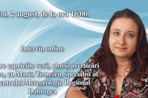 Interviu online:  Despre capriciile verii, ploi si avertizari meteo, cu Maria Tomescu, specialist al Centrului Meteorologic Regional Dobrogea