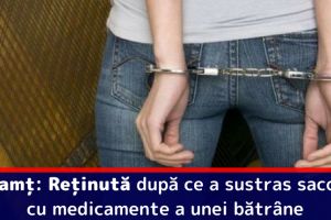 Neamţ: Tânără de 25 de ani, reţinută după ce a sustras sacoşa cu medicamente a unei bătrâne