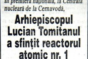 Reactorul Nr.1 de la Cernavodă a fost sfinţit de arhiereul Tomisului