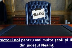ISJ: Directori noi pentru mai multe şcoli şi licee din judeţul Neamţ