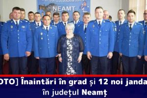 [FOTO] Înaintări în grad şi 12 noi jandarmi în judeţul Neamţ