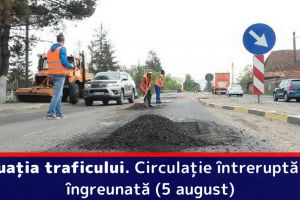 Situaţia traficului. Circulaţie întreruptă sau îngreunată (5 august)