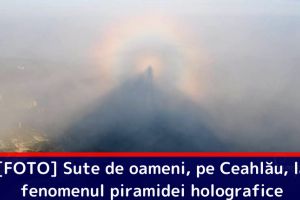 [FOTO] Sute de oameni, pe Ceahlău, la fenomenul piramidei holografice