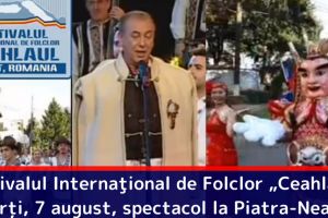 Festivalul Internaţional de Folclor „Ceahlăul”. Marţi, 7 august, spectacol la Piatra-Neamţ