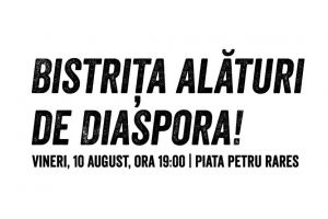 Protest în 10 august: ”Bistriţa alături de Diaspora!”