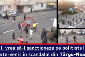 INCREDIBIL! M.A.I. vrea să-l sancţioneze pe poliţistul care a intervenit în scandalul din Târgu-Neamţ