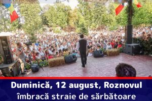 Duminică, 12 august, Roznovul îmbracă straie de sărbătoare