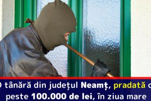 O tânără din judeţul Neamţ, pradată cu peste 100.000 de lei, în ziua mare