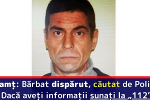 Neamţ: Bărbat dispărut, căutat de Poliţie. Dacă aveţi informaţii sunaţi la „112”