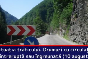 Situaţia traficului. Drumuri cu circulaţie întreruptă sau îngreunată (10 august)