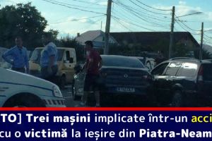 [FOTO] Trei maşini implicate într-un accident cu o victimă la ieşire din Piatra-Neamţ