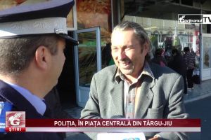 POLIȚIA, ÎN PIAȚA CENTRALĂ DIN TÂRGU-JIU