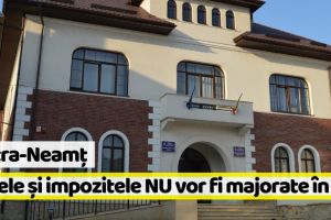 Neamţ: La Piatra-Neamţ, taxele şi impozitele pentru anul 2019 NU vor fi majorate