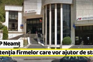 AJFP Neamţ: În atenţia firmelor care vor ajutor de stat