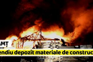 [FOTO-VIDEO] Neamţ: Incendiu la un depozit de materiale de construcţii
