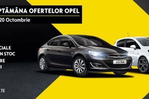 Săptămâna Ofertelor Opel: 15-20 Octombrie
