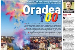 Nu rataţi noul BIHOREANUL tipărit: La mulţi ani, Oradea! Centenarul Unirii găseşte oraşul în plină dezvoltare, cu avantajele, dar şi cu încurcăturile aferente