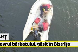Neamţ: Cadavrul bărbatului care s-a aruncat în Bistriţa a fost găsit