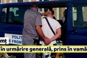 Neamţ: Nemţean dat în urmărire generală, prins în vamă
