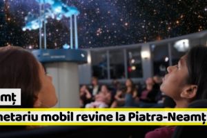 Neamţ: Planetariu mobil revine la Piatra-Neamţ cu un spectacol despre eclipse