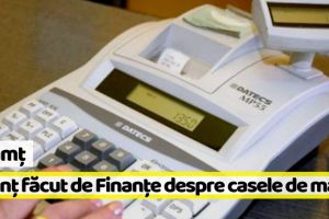 Neamţ: Anunţul făcut de Finanţe despre casele de marcat