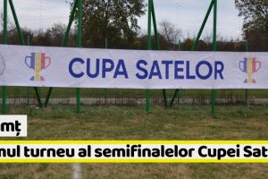 Neamţ: Primul turneu al semifinalelor Cupei Satelor